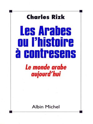 cover image of Les Arabes ou l'Histoire à contresens